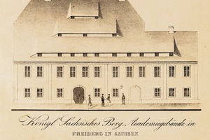  4	Zeichnung des Königlichen Sächsischen Bergakademiegebäudes (1831) 